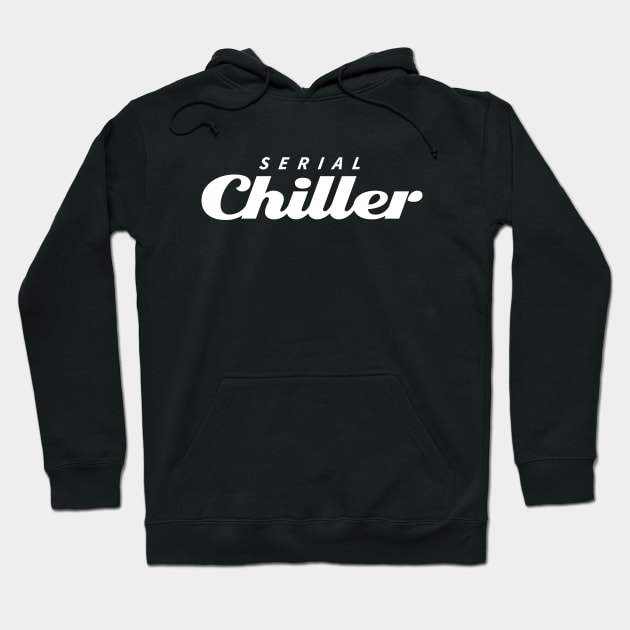 SERIAL CHILLER Hoodie by alkreativ